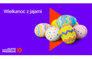 Konkurs - Wielkanoc z jajami w Radiu Złote Przeboje