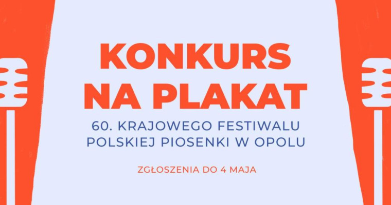 Konkurs na plakat 60. Krajowego Festiwalu Polskiej Piosenki 