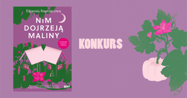 Konkurs Nim dojrzeją maliny