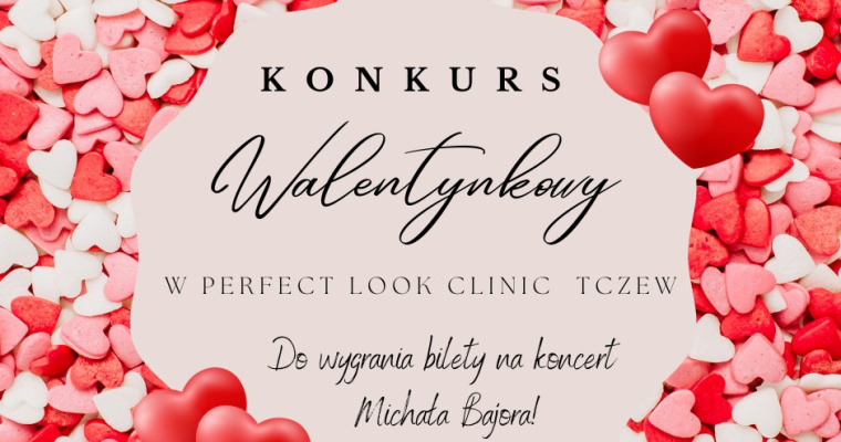 Konkurs Walentynkowy z Perfect Look Clinic Tczew