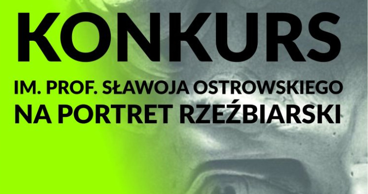 Konkurs na portret rzeźbiarski im. prof. Ostrowskiego