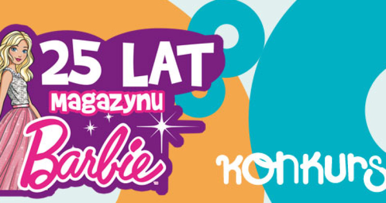 Konkurs - 25 lat magazynu Barbie