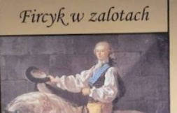 "Fircyk w zalotach" F. Zabłockiego za jedyne 2,50 zł