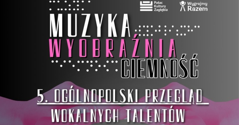 V Przegląd Wokalny: Muzyka, Wyobraźnia, Ciemność - Wygraj!