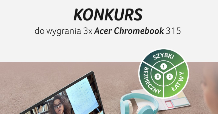 Konkurs - Zalety Acer Chromebook 315