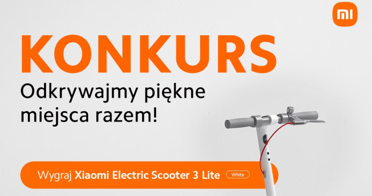 Konkurs Xiaomi - Odkrywajmy piękne miejsca razem