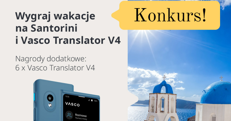 Konkurs - Wakacje marzeń z Vasco Translator