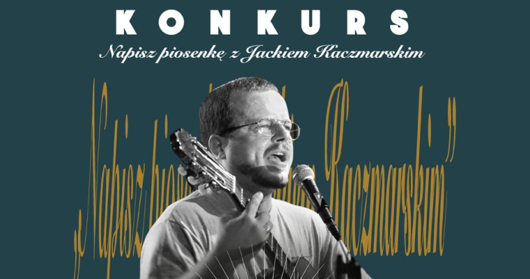 Konkurs: Pokaż swój talent - napisz piosenkę z Kaczmarskim!