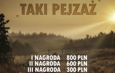 XI Ogólnopolski Konkurs Fotograficzny „Taki Pejzaż”