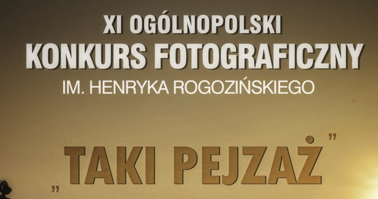 XI Ogólnopolski Konkurs Fotograficzny „Taki Pejzaż”