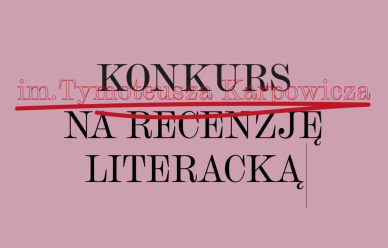 Konkurs im. Tymoteusza Karpowicza na recenzję literacką