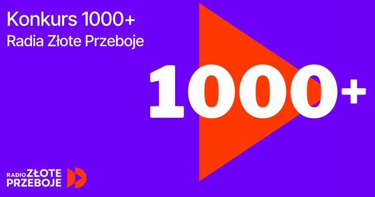 Konkurs Radia Złote Przeboje 1000 plus