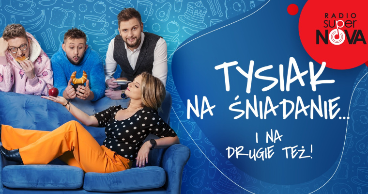 Konkurs Radia SuperNova - Tysiak na śniadanie