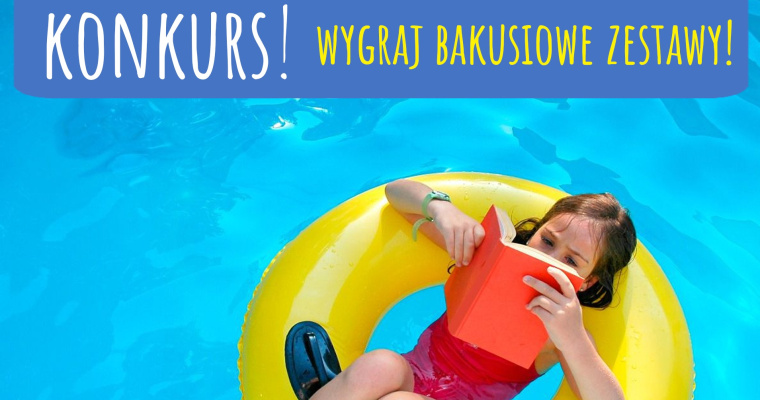 Konkurs Wakacje z Bakusiem