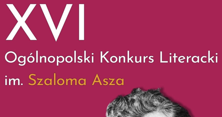 XVI Ogólnopolski Konkurs Literacki im. Szaloma Asza