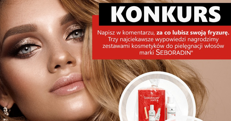 Konkurs - Za co lubisz swoją fryzurę?