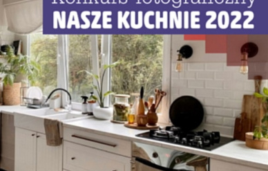 Konkurs fotograficzny Nasze kuchnie 2022 - X edycja