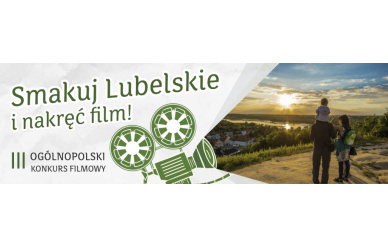 Ogólnopolski Konkurs Filmowy Lubelskie. Smakuj życie!