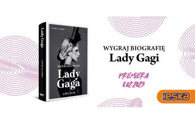 Konkurs ESKA - Wygraj biografię Lady Gagi