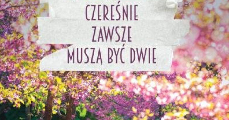 Konkurs - Czereśnie zawsze muszą być dwie
