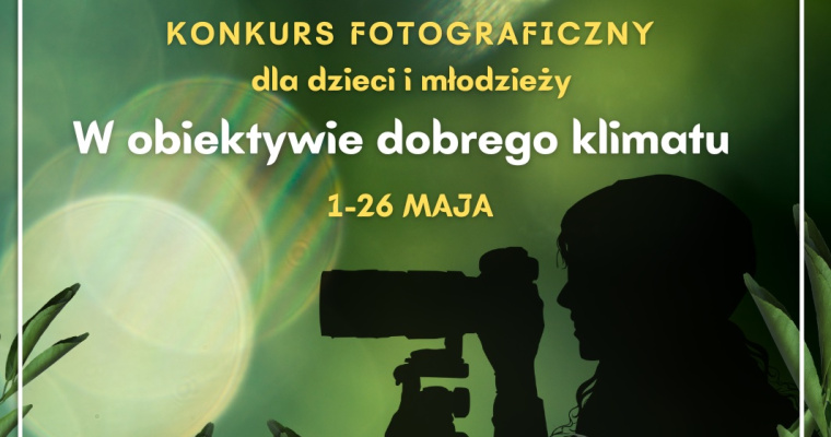 Konkurs fotograficzny - W obiektywie dobrego klimatu